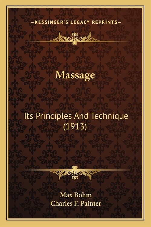 Massage: Its Principles And Technique (1913) (Paperback)