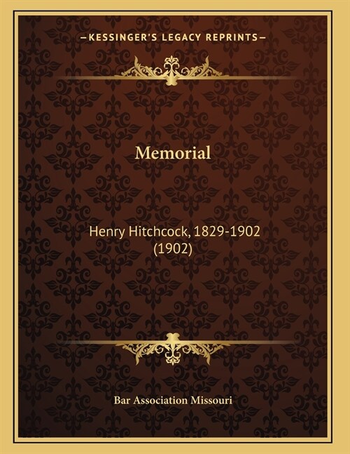 Memorial: Henry Hitchcock, 1829-1902 (1902) (Paperback)