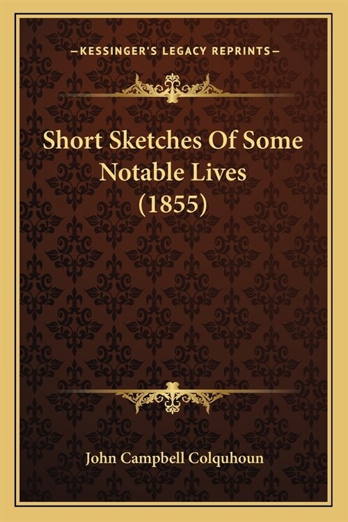 Short Sketches Of Some Notable Lives (1855) (Paperback)