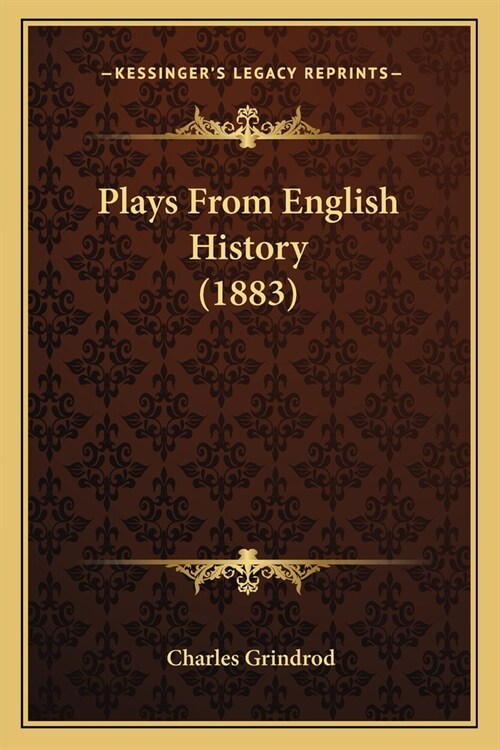 Plays From English History (1883) (Paperback)