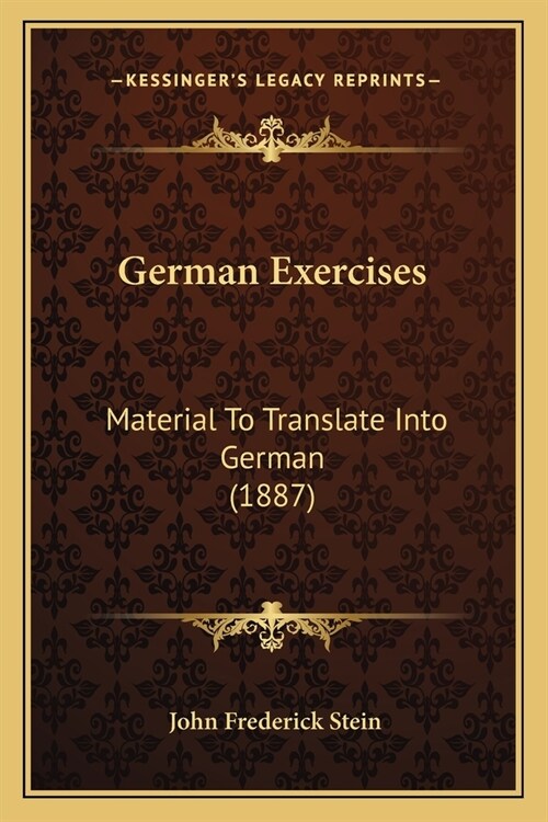 German Exercises: Material To Translate Into German (1887) (Paperback)