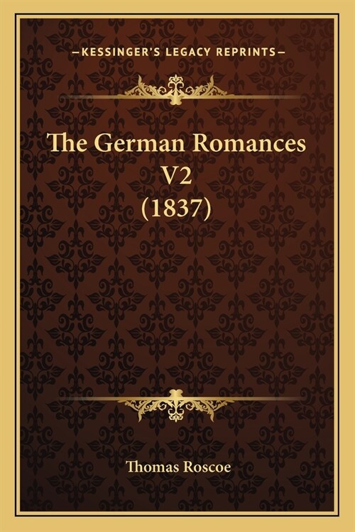The German Romances V2 (1837) (Paperback)