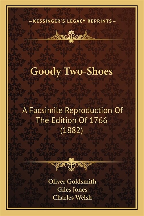 Goody Two-Shoes: A Facsimile Reproduction Of The Edition Of 1766 (1882) (Paperback)