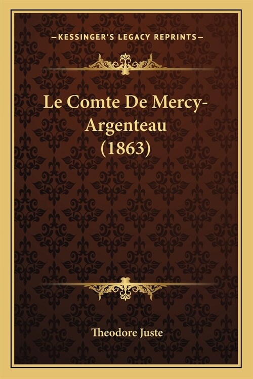 Le Comte De Mercy-Argenteau (1863) (Paperback)