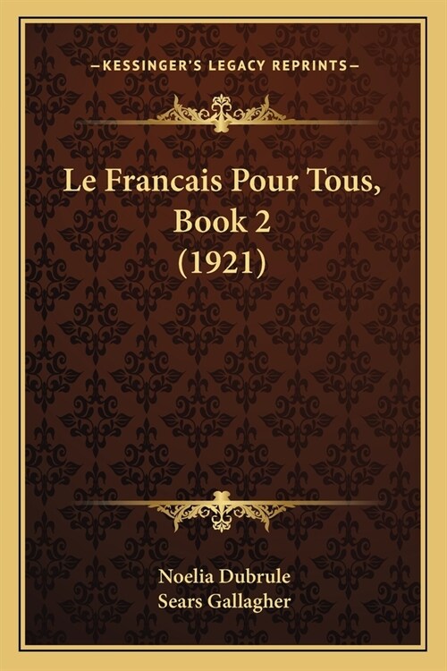 Le Francais Pour Tous, Book 2 (1921) (Paperback)