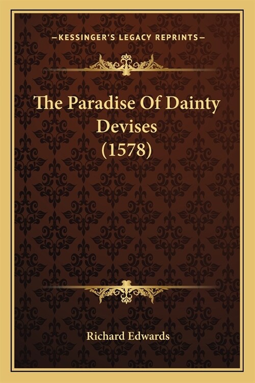 The Paradise Of Dainty Devises (1578) (Paperback)