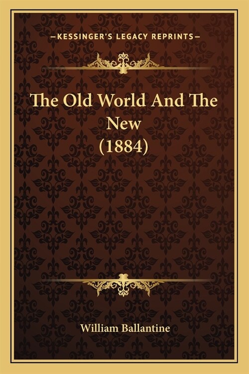 The Old World And The New (1884) (Paperback)