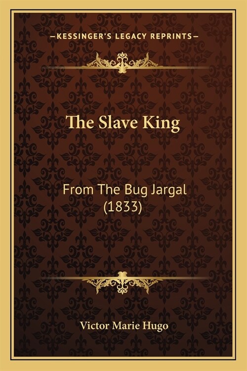 The Slave King: From The Bug Jargal (1833) (Paperback)