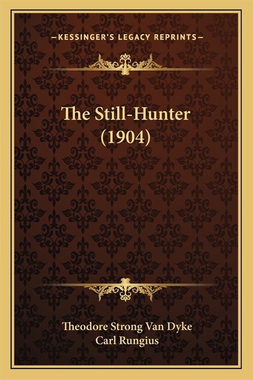 The Still-Hunter (1904) (Paperback)