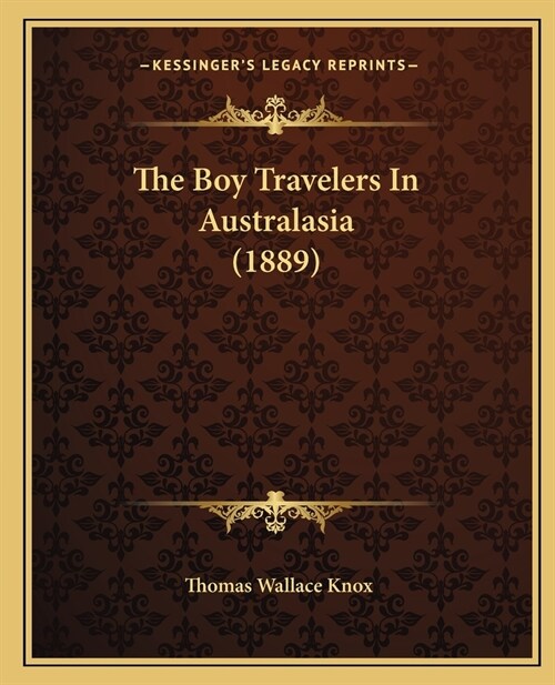 The Boy Travelers In Australasia (1889) (Paperback)