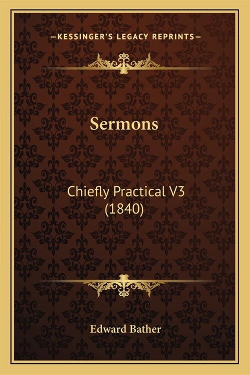 Sermons: Chiefly Practical V3 (1840) (Paperback)
