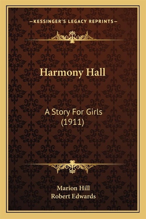 Harmony Hall: A Story For Girls (1911) (Paperback)