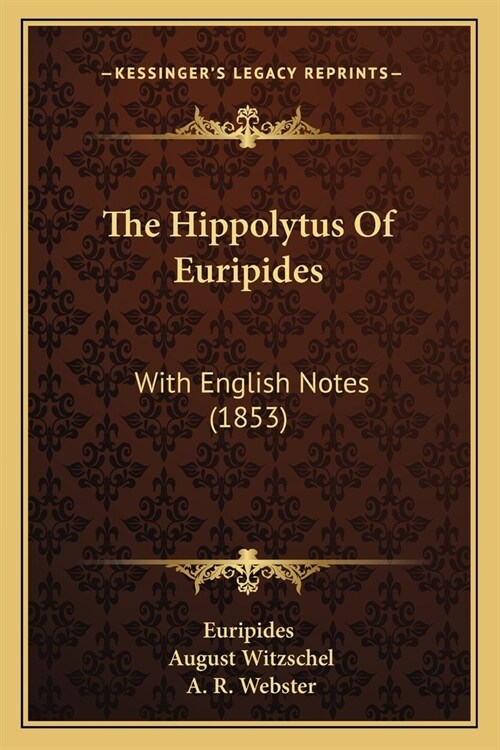 The Hippolytus Of Euripides: With English Notes (1853) (Paperback)
