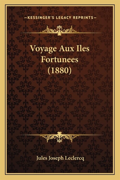 Voyage Aux Iles Fortunees (1880) (Paperback)