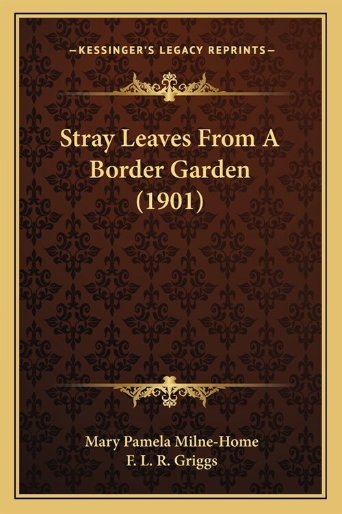 Stray Leaves From A Border Garden (1901) (Paperback)