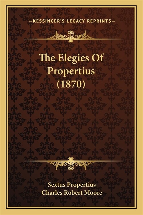 The Elegies Of Propertius (1870) (Paperback)