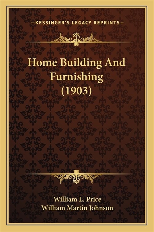 Home Building And Furnishing (1903) (Paperback)