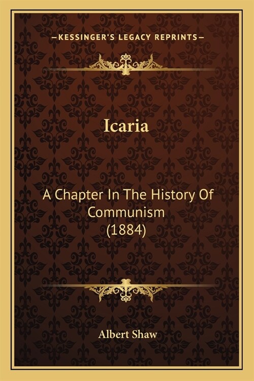 Icaria: A Chapter In The History Of Communism (1884) (Paperback)