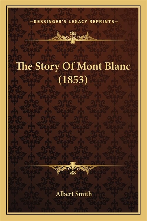 The Story Of Mont Blanc (1853) (Paperback)