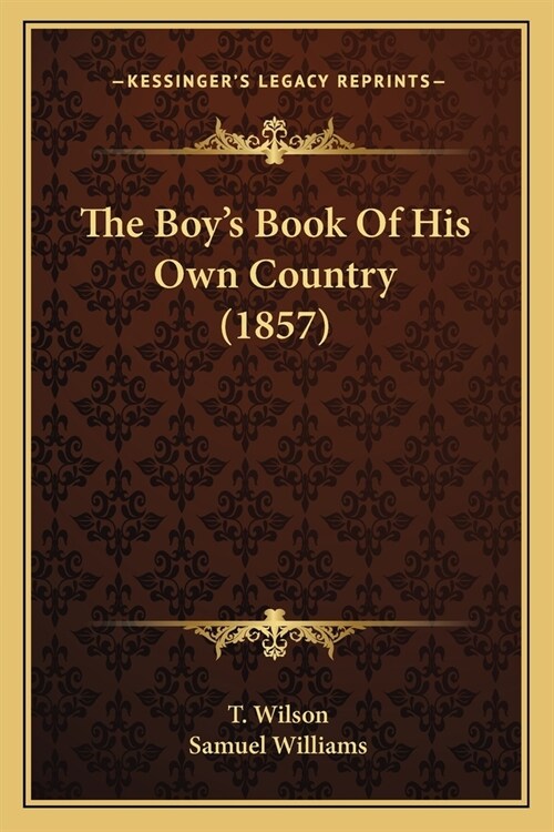 The Boys Book Of His Own Country (1857) (Paperback)