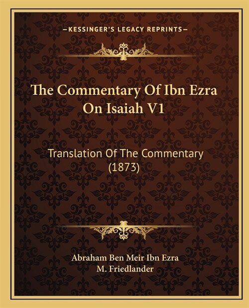 The Commentary Of Ibn Ezra On Isaiah V1: Translation Of The Commentary (1873) (Paperback)