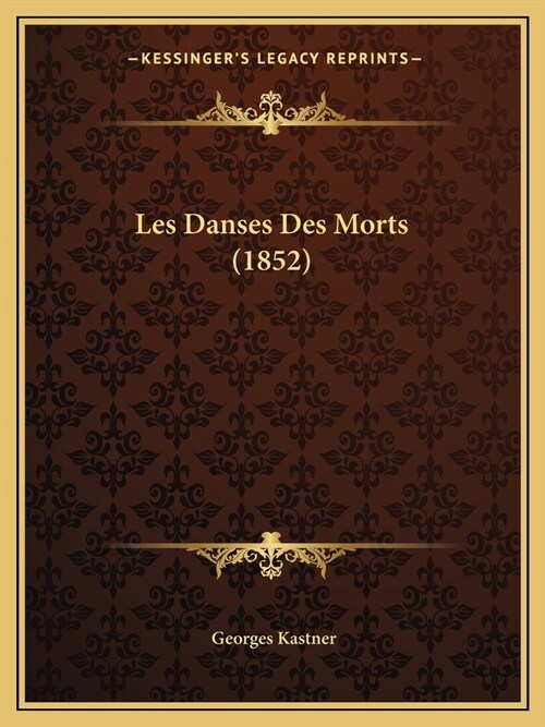 Les Danses Des Morts (1852) (Paperback)