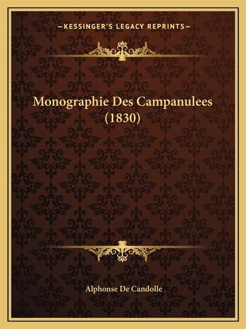 Monographie Des Campanulees (1830) (Paperback)