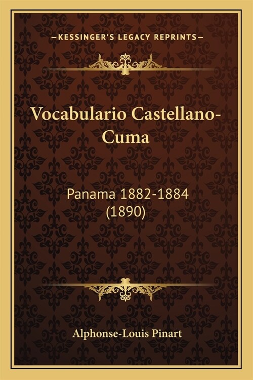 Vocabulario Castellano-Cuma: Panama 1882-1884 (1890) (Paperback)