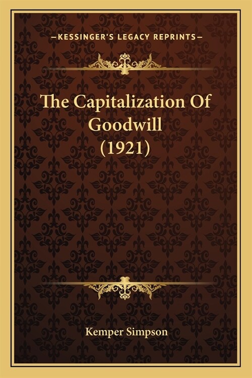 The Capitalization Of Goodwill (1921) (Paperback)