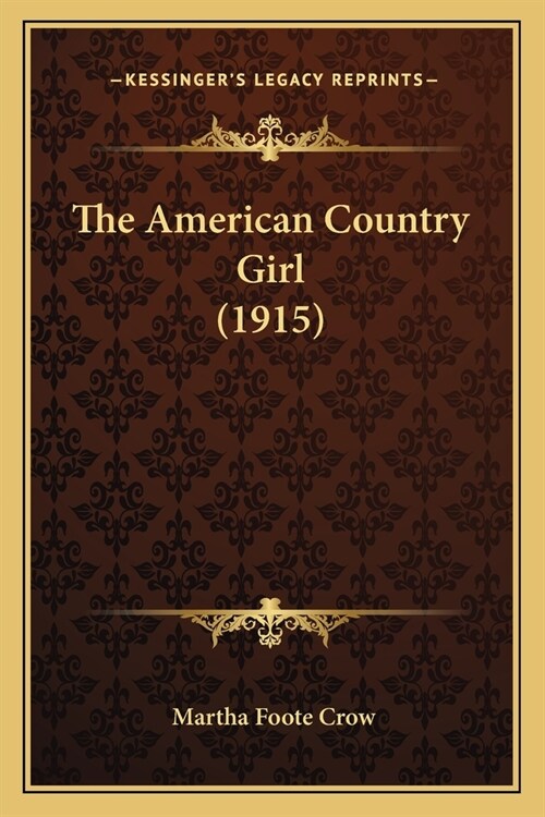 The American Country Girl (1915) (Paperback)