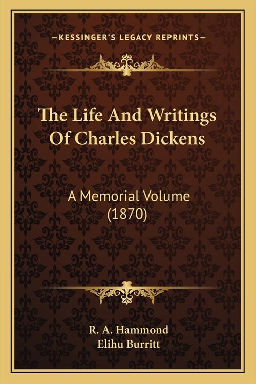 The Life And Writings Of Charles Dickens: A Memorial Volume (1870) (Paperback)