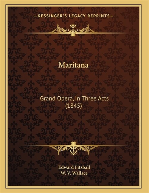 Maritana: Grand Opera, In Three Acts (1845) (Paperback)