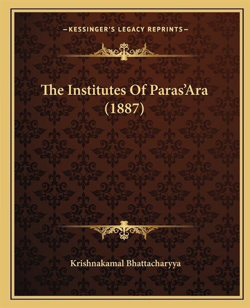 The Institutes Of ParasAra (1887) (Paperback)