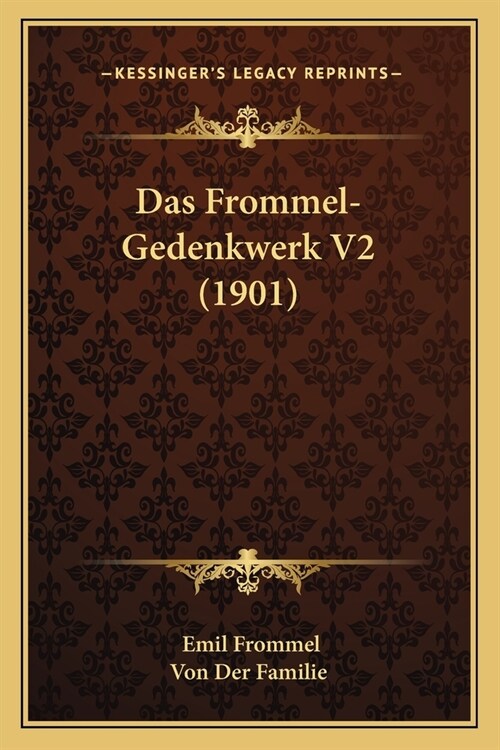 Das Frommel-Gedenkwerk V2 (1901) (Paperback)