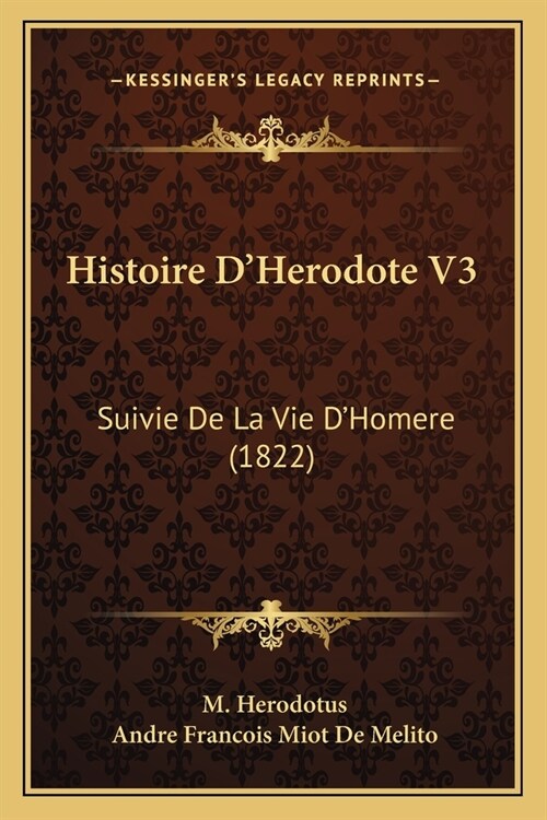 Histoire DHerodote V3: Suivie De La Vie DHomere (1822) (Paperback)