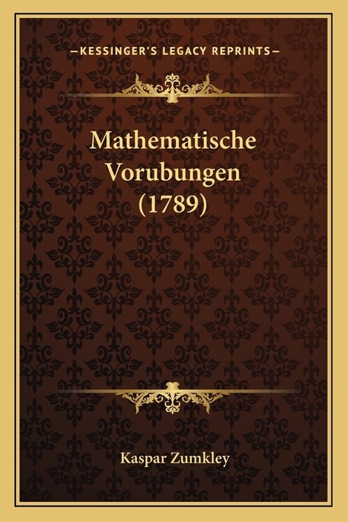 Mathematische Vorubungen (1789) (Paperback)