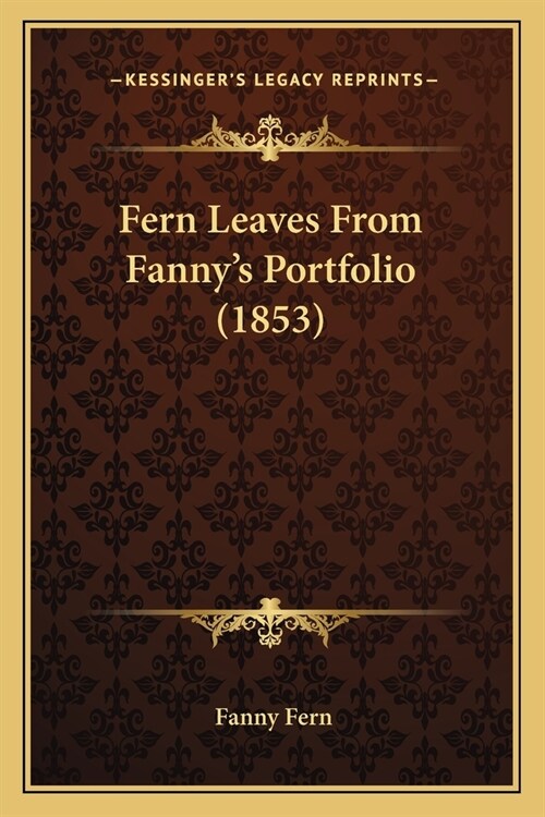 Fern Leaves From Fannys Portfolio (1853) (Paperback)