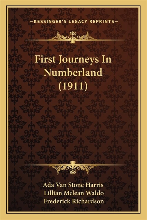 First Journeys In Numberland (1911) (Paperback)