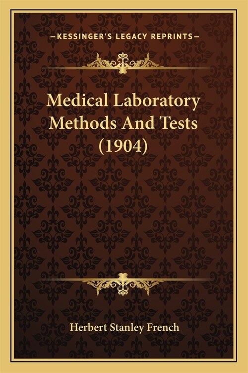 Medical Laboratory Methods And Tests (1904) (Paperback)