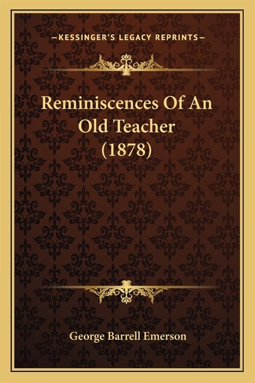 Reminiscences Of An Old Teacher (1878) (Paperback)