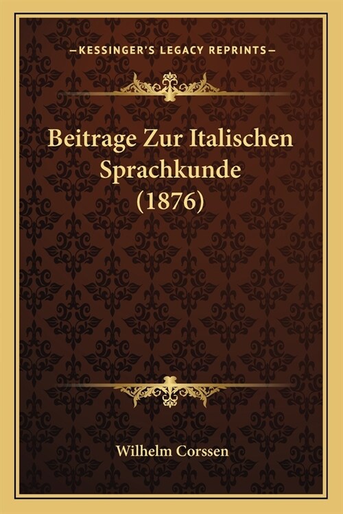 Beitrage Zur Italischen Sprachkunde (1876) (Paperback)