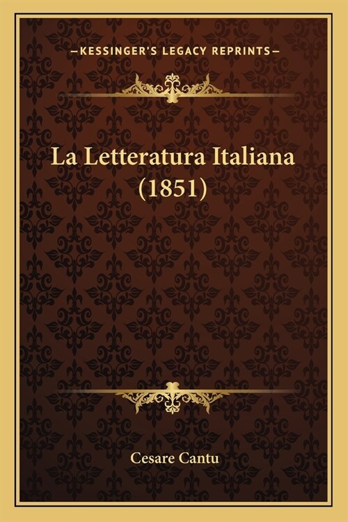 La Letteratura Italiana (1851) (Paperback)