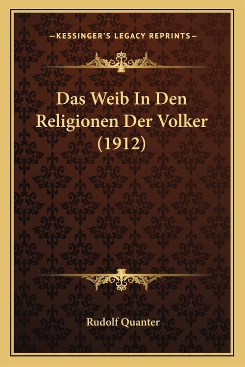 Das Weib In Den Religionen Der Volker (1912) (Paperback)
