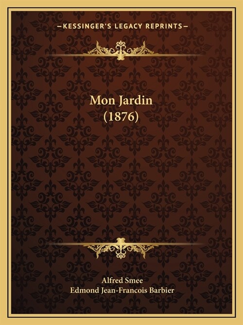Mon Jardin (1876) (Paperback)