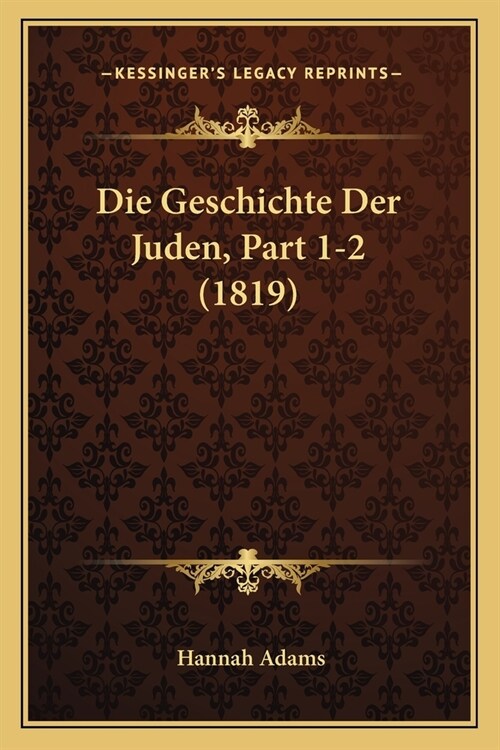 Die Geschichte Der Juden, Part 1-2 (1819) (Paperback)