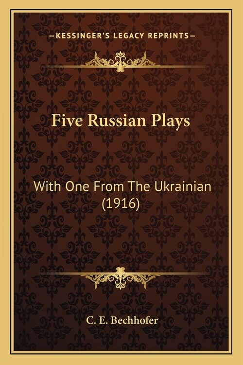 Five Russian Plays: With One From The Ukrainian (1916) (Paperback)