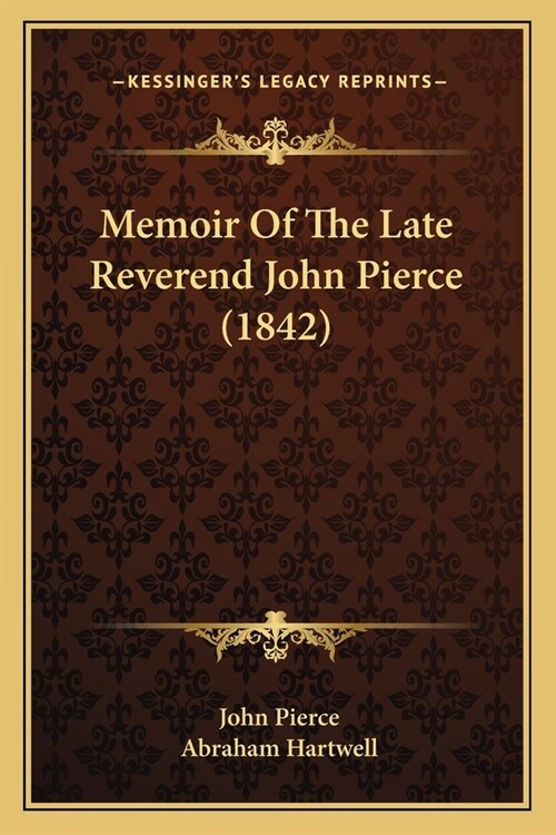 Memoir Of The Late Reverend John Pierce (1842) (Paperback)