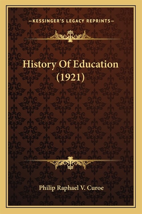 History Of Education (1921) (Paperback)