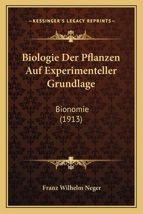 Biologie Der Pflanzen Auf Experimenteller Grundlage: Bionomie (1913) (Paperback)