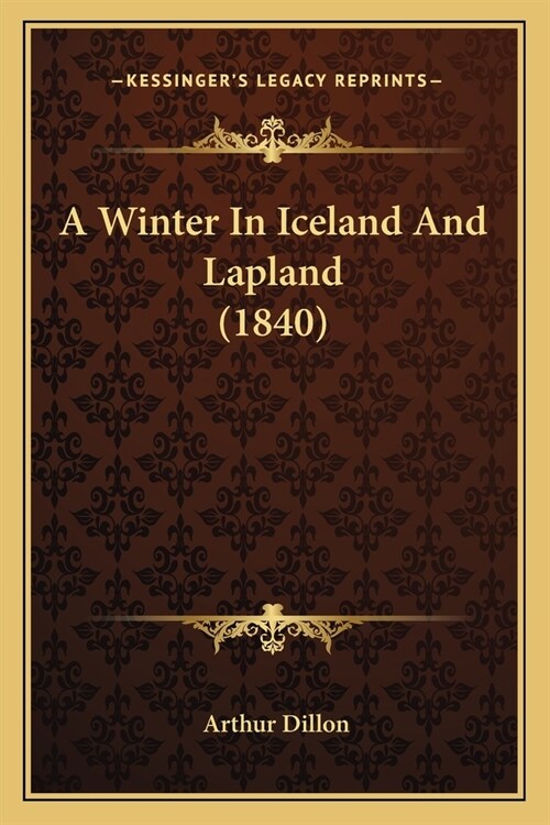 A Winter In Iceland And Lapland (1840) (Paperback)